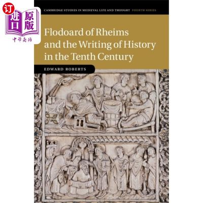 海外直订Flodoard of Rheims and the Writing of History in... 兰斯的弗洛道德与十世纪的历史写作