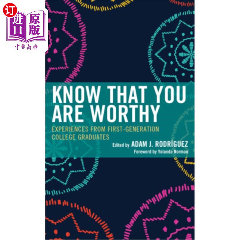 海外直订Know That You Are Worthy: Experiences from First-Generation College Graduates 知道自己有价值:第一代大学毕业