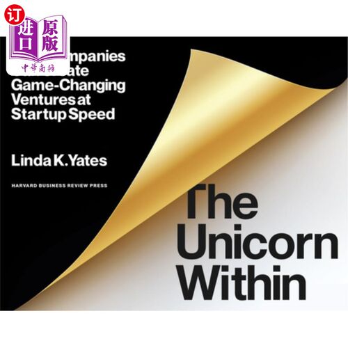 The Unicorn Within: How Companies Can Create Game-Changing Ventures at Startup S 《内部的独角兽:公司如何以【中商原版】【