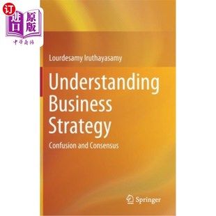 海外直订Understanding Business Strategy: Confusion and Consensus 理解商业战略:困惑和共识