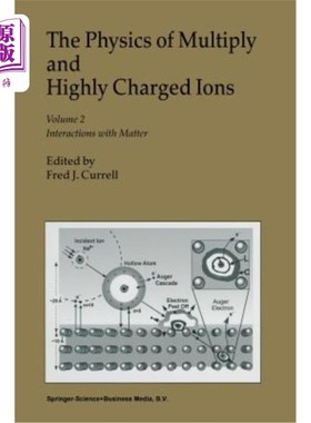 海外直订The Physics of Multiply and Highly Charged Ions: Volume 2: Interactions with Mat 倍增和高电荷离子物理学：第