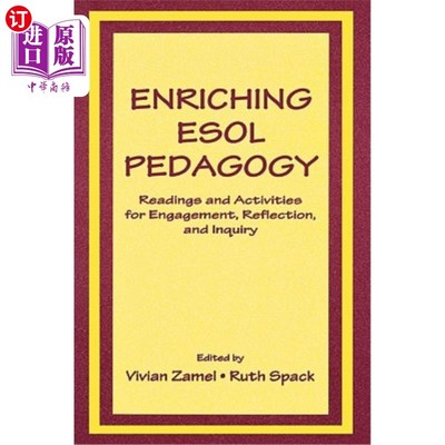 海外直订Enriching Esol Pedagogy: Readings and Activities for Engagement, Reflection, and 丰富英语教学:参与、反思和