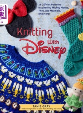 海外直订Knitting with Disney: 28 Official Patterns Inspired by Mickey Mouse, the Little  与迪士尼编织:受米老鼠、小