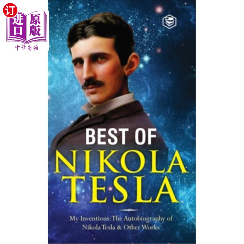 海外直订The Inventions, Researches, and Writings of Nikola Tesla: - My Inventions: The A 尼古拉·特斯拉的发明、研究