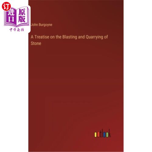 海外直订A Treatise on the Blasting and Quarrying of Stone 石料爆破采掘论