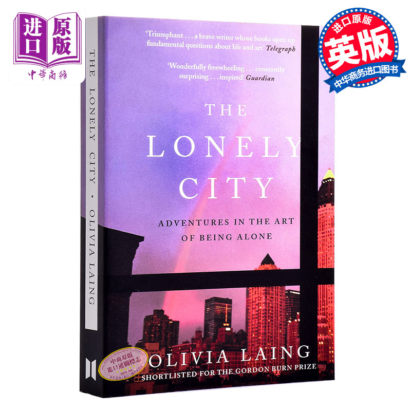 孤独的城市 形单影只的艺术（奥利维亚莱恩）英文原版 The Lonely City 英文文学 Olivia Laing 奥利维亚