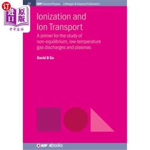 海外直订Ionization and Ion Transport: A Primer for the Study of Non-Equilibrium, Low-Tem 电离和离子输运:非平衡、低
