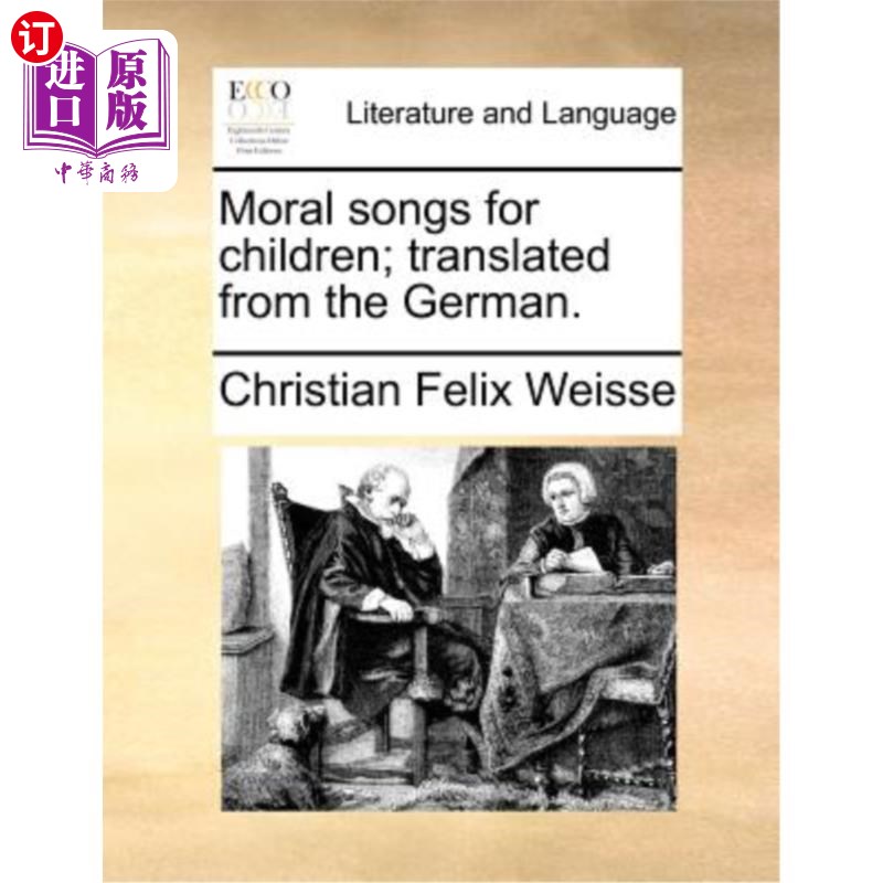 海外直订Moral Songs for Children; Translated from the German. 《儿童道德歌》;从德语翻译而来。