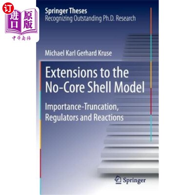 海外直订Extensions to the No-Core Shell Model: Importance-Truncation, Regulators and Rea 无核壳模型的扩展：重要截断