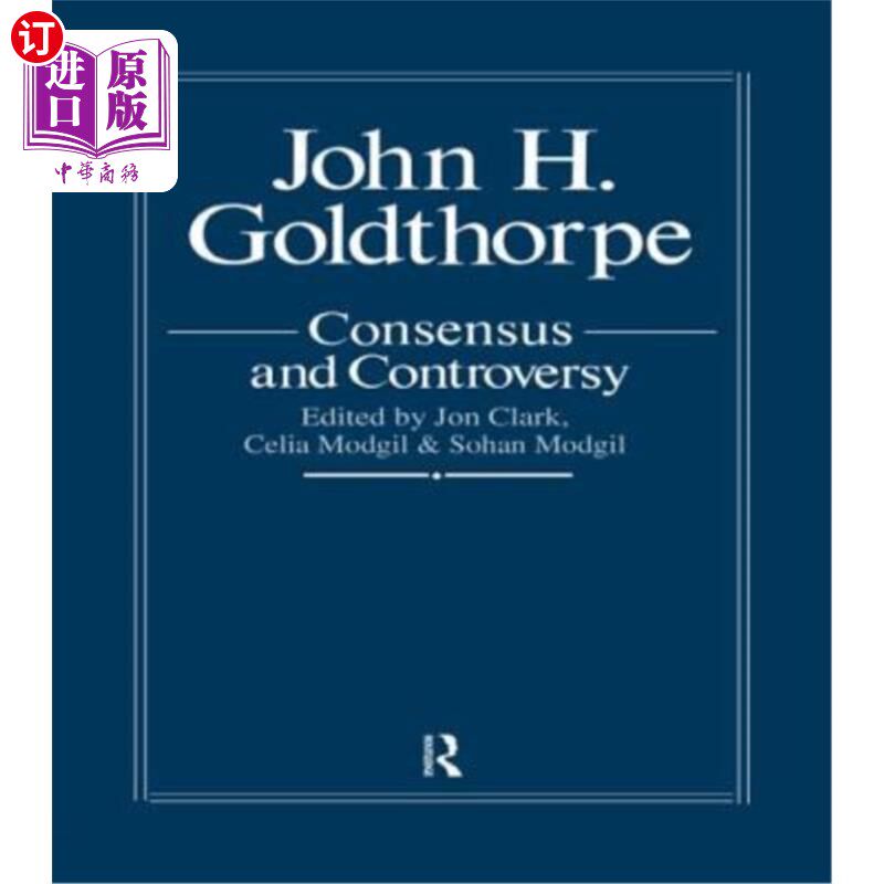 海外直订John Goldthorpe: Consensus and Controversy 约翰·戈德索普：共识与争议