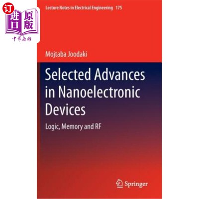海外直订Selected Advances in Nanoelectronic Devices: Logic, Memory and RF 纳米电子器件的若干进展：逻辑、存储器和射