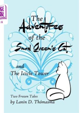海外直订The Adventures of the Snow Queen's Cat: and The Icicle Story 《白雪皇后的猫历险记:和冰柱的故事》