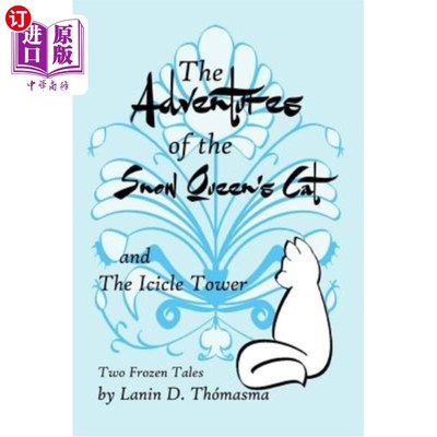 海外直订The Adventures of the Snow Queen's Cat: and The Icicle Story 《白雪皇后的猫历险记:和冰柱的故事》