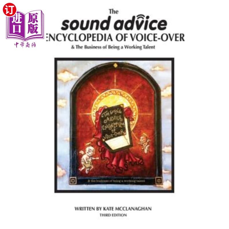 海外直订The Sound Advice Encyclopedia of Voice-Over & The Business of Being a Working Ta 声音的建议百科全书和作为一