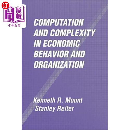 海外直订Computation and Complexity in Economic Behavior and Organization 经济行为与组织的计算与复杂性
