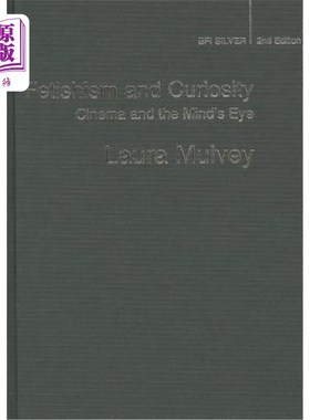海外直订Fetishism and Curiosity: Cinema and the Mind's Eye 恋物癖与好奇心