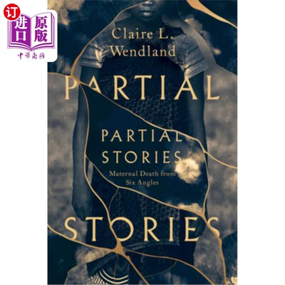 海外直订医药图书Partial Stories: Maternal Death from Six Angles 部分故事:产妇死亡的六个角度