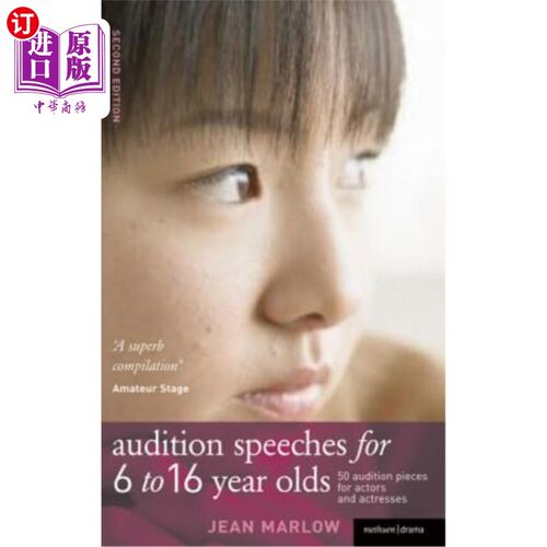 海外直订Audition Speeches for 6-16 Year Olds: 50+ Audition Pieces for Actors and Actress 6-16岁的海选演讲：男女演员