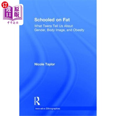海外直订Schooled on Fat: What Teens Tell Us about Gender, Body Image, and Obesity 肥胖教育：青少年告诉我们的关于性