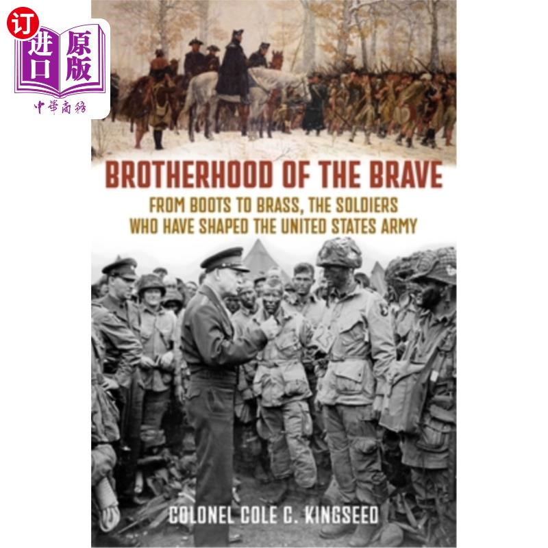 海外直订Brotherhood of the Brave 《勇敢的兄弟会:从靴子到黄铜,塑造了美国军队的士兵》