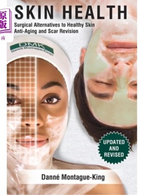 海外直订医药图书Skin Health: Surgical Alternatives to Heathy Skin, Anti-Aging and Scar Revision: 健康皮肤、抗衰老和