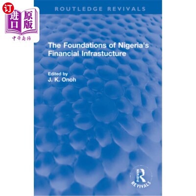 海外直订The Foundations of Nigeria's Financial Infrastucture 尼日利亚金融基础设施的基础