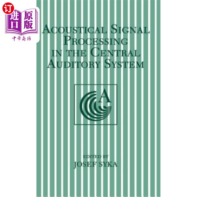 海外直订医药图书Acoustical Signal Processing in the Central Auditory System 中央听觉系统中的声信号处理