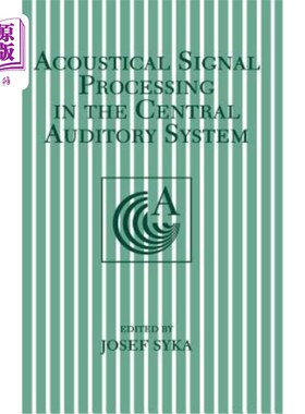 海外直订医药图书Acoustical Signal Processing in the Central Auditory System 中央听觉系统中的声信号处理