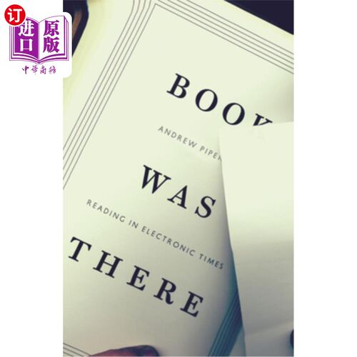 海外直订Book Was There: Reading in Electronic Times 书在那里:电子时代的阅读