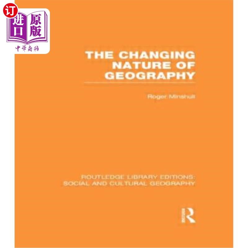 海外直订The Changing Nature of Geography (Rle Social & Cultural Geography) 地理学性质的变化(社会与文化地理学)