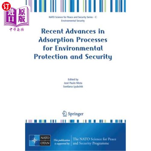 海外直订Recent Advances in Adsorption Processes for Environmental Protection and Securit 吸附法在环境保护和安全方面