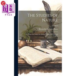 海外直订The Studies of Nature: To Which Are Added the Indian Cottage and Paul and Virgin 自然研究:加上印第安小屋和
