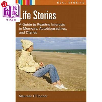 海外直订Life Stories: A Guide to Reading Interests in Memoirs, Autobiographies, and Diar 生活故事：回忆录、自传和日
