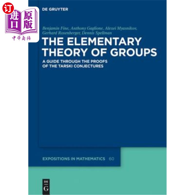 海外直订The Elementary Theory of Groups: A Guide Through the Proofs of the Tarski Conjec