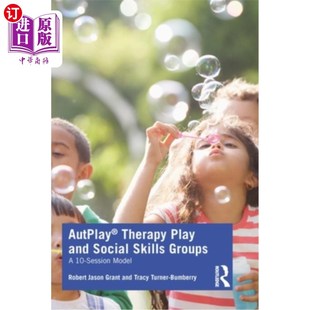 Play Groups Social Therapy 海外直订医药图书AutPlay and Skills 自动玩 Session Model 治疗游戏和社交技能小