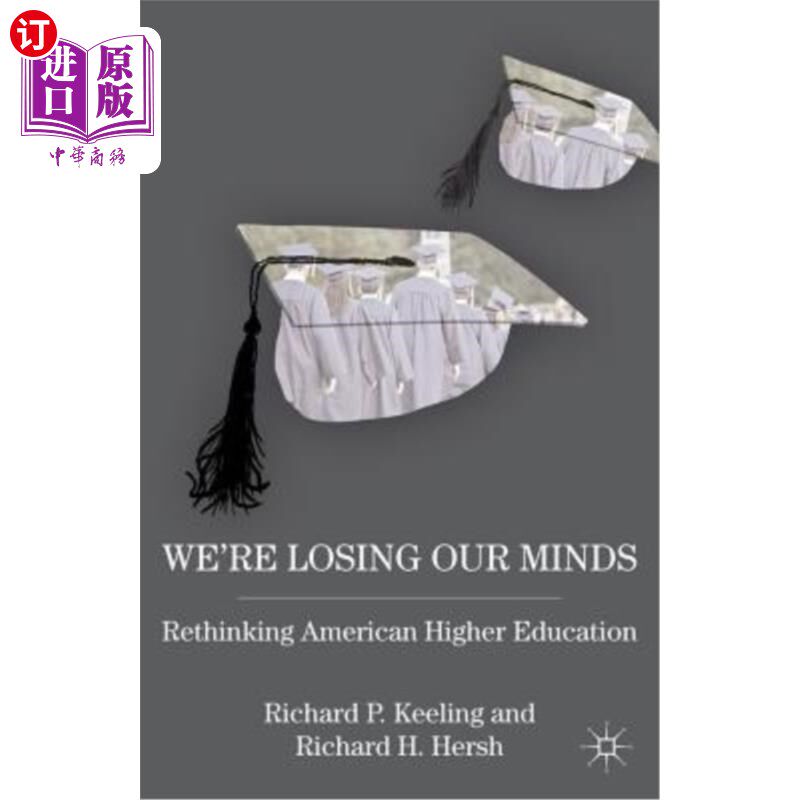 海外直订We're Losing Our Minds: Rethinking American Higher Education 我们正在失去理智：反思美国高等教育