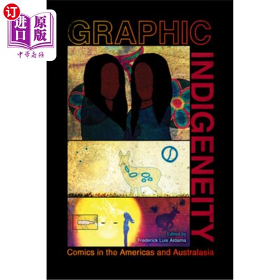 海外直订Graphic Indigeneity: Comics in the Americas and Australasia 漫画的本土化:美洲和大洋洲的漫画