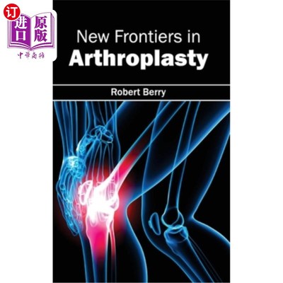 海外直订医药图书New Frontiers in Arthroplasty 关节成形术的新前沿