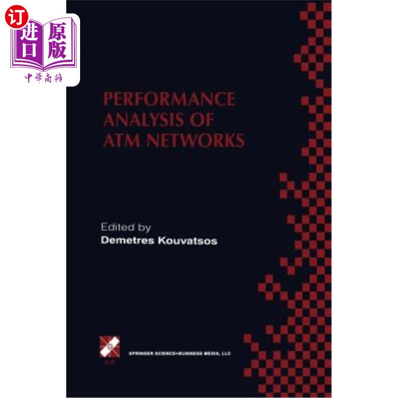 海外直订Performance Analysis of ATM Networks: Ifip Tc6 Wg6.3 / Wg6.4 Fifth International ATM的性能分析：Ifip