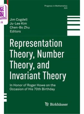 海外直订Representation Theory, Number Theory, and Invariant Theory: In Honor of Roger Ho 代表理论、数论和不变理论：