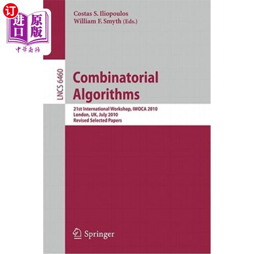 海外直订Combinatorial Algorithms: 21st International Workshop, Iwoca 2010, London, Uk, J 组合算法：第21届国际研讨会