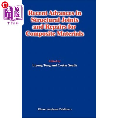 海外直订Recent Advances in Structural Joints and Repairs for Composite Materials 复合材料结构与修复研究进展