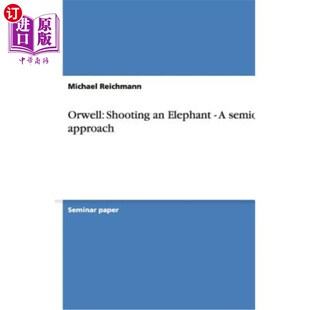 海外直订Orwell: Shooting an Elephant - A Semiotic Approach 奥威尔:射杀一头大象——符号学方法