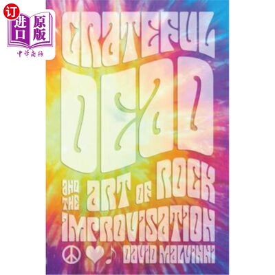 海外直订Grateful Dead and the Art of Rock Improvisation 感恩而死和摇滚即兴艺术