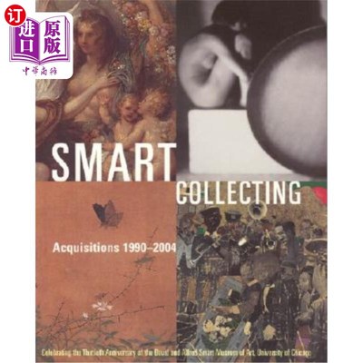 海外直订Smart Collecting: Acquisitions 1990-2004: Celebrating the Thirtieth Anniversary  Smart coll