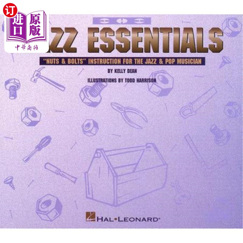海外直订Jazz Essentials: Nuts & Bolts: Instruction for the Jazz & Pop Musician 爵士乐要领：爵士乐和流行音乐人的螺母