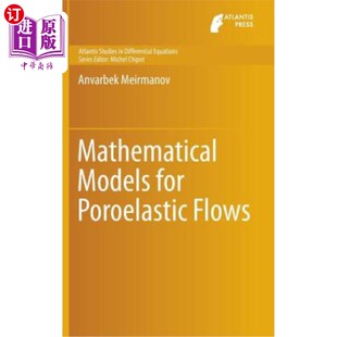 海外直订Mathematical Models for Poroelastic Flows 多孔弹性流动的数学模型