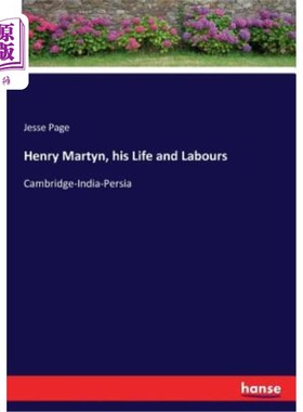 海外直订Henry Martyn, his Life and Labours: Cambridge-India-Persia 亨利·马丁，他的生活和劳动：剑桥印度波斯