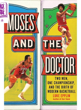 预售 摩西 马龙和朱利叶斯 欧文 现代篮球的诞生 Moses and the Docto 英文原版 Luke Epplin【中商原版】
