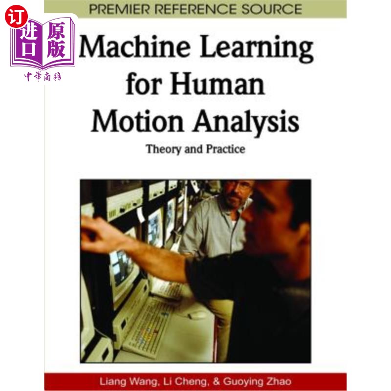 海外直订Machine Learning for Human Motion Analysis: Theory and Practice 用于人体运动分析的机器学习：理论与实践